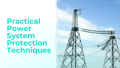 Practical Approaches to Power System Protection