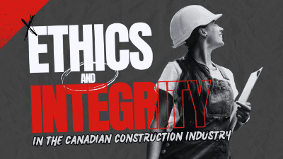 Ethics and Integrity in the Canadian Construction Industry