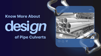 Design of Pipe Culverts